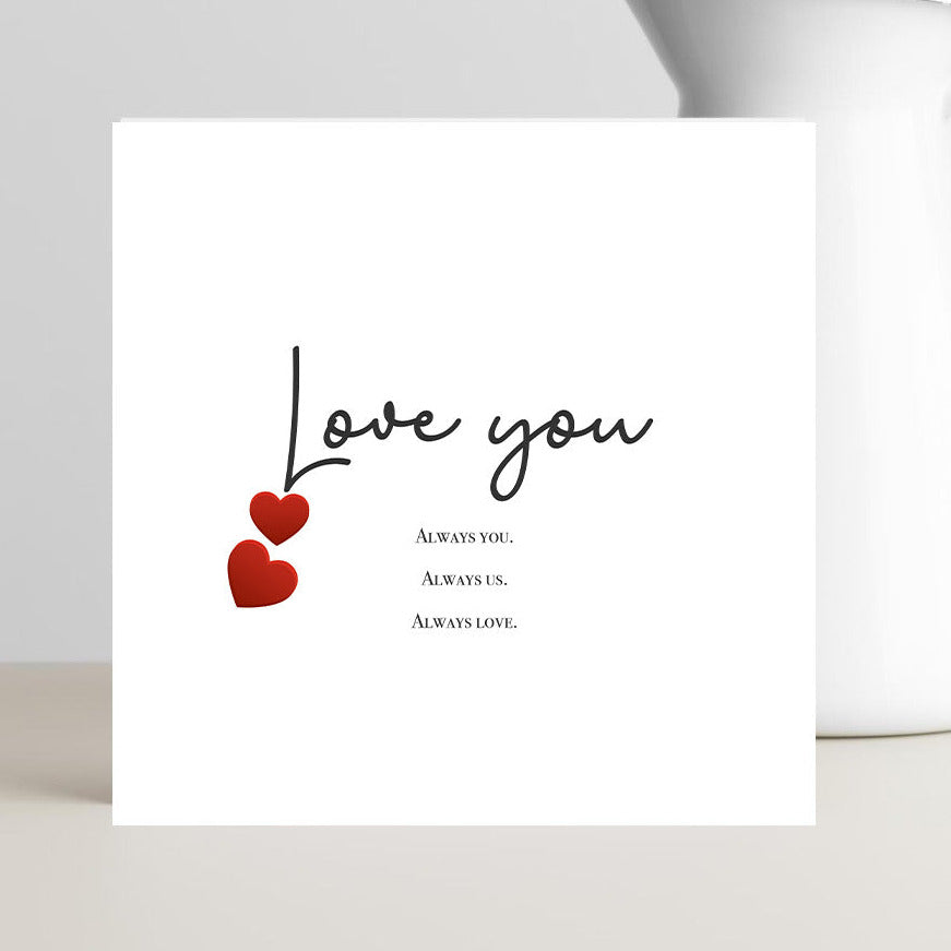 Unisex Valentine’s Day card with the message “Love you. Always you, always us, always love” displayed in elegant minimalist typography.
