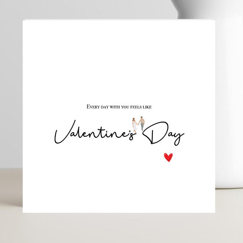 Valentine’s Day card with the caption “Every day with you feels like Valentine’s Day” displayed in elegant romantic typography.