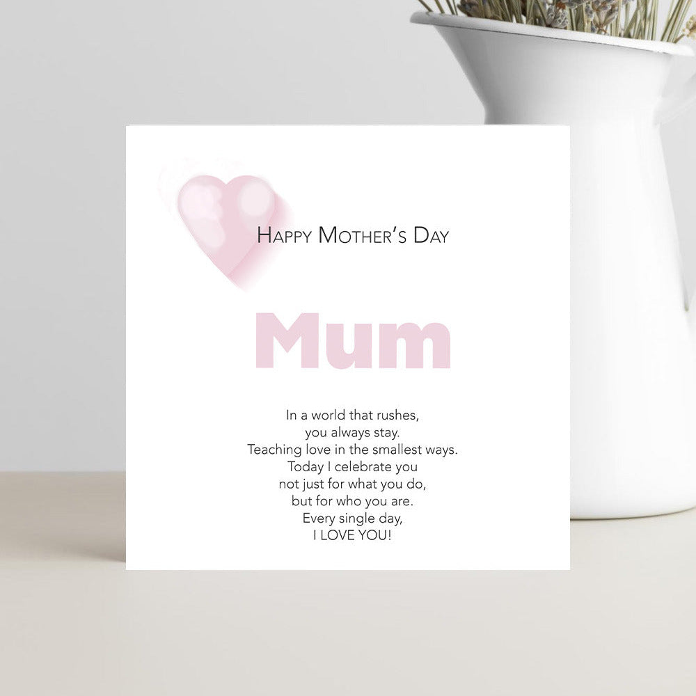Mother’s Day card for mum with the words in a world that rushes