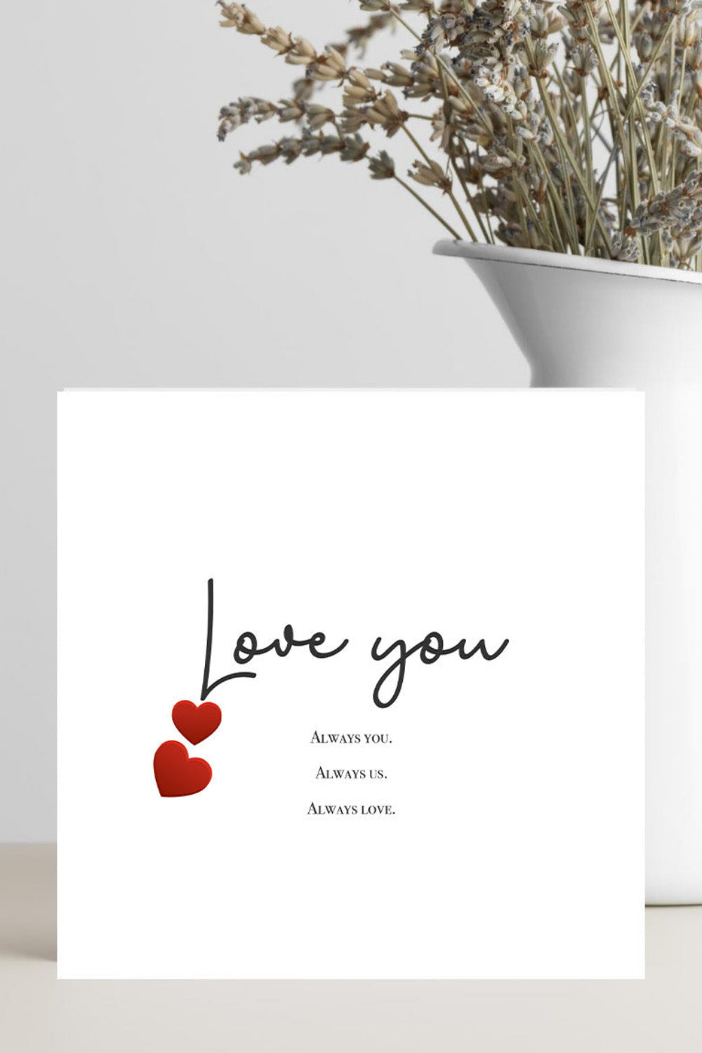 Unisex Valentine’s Day card with the message “Love you. Always you, always us, always love” displayed in elegant minimalist typography.