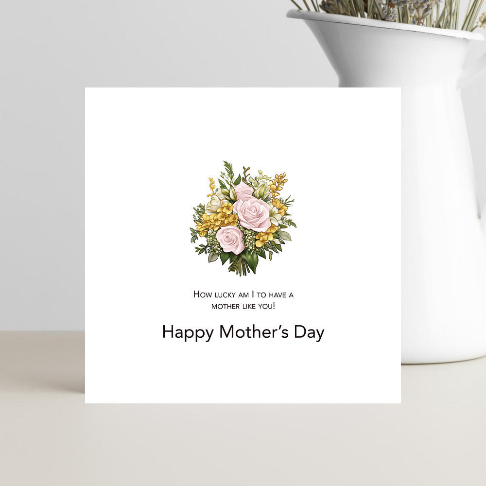 Mother’s Day greeting card with “how lucky am I to have a mother like you” verse