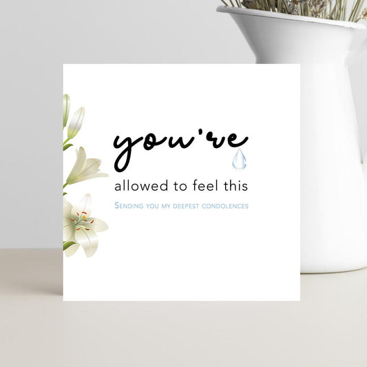 “You’re Allowed to Feel This” – Condolence Greeting Card