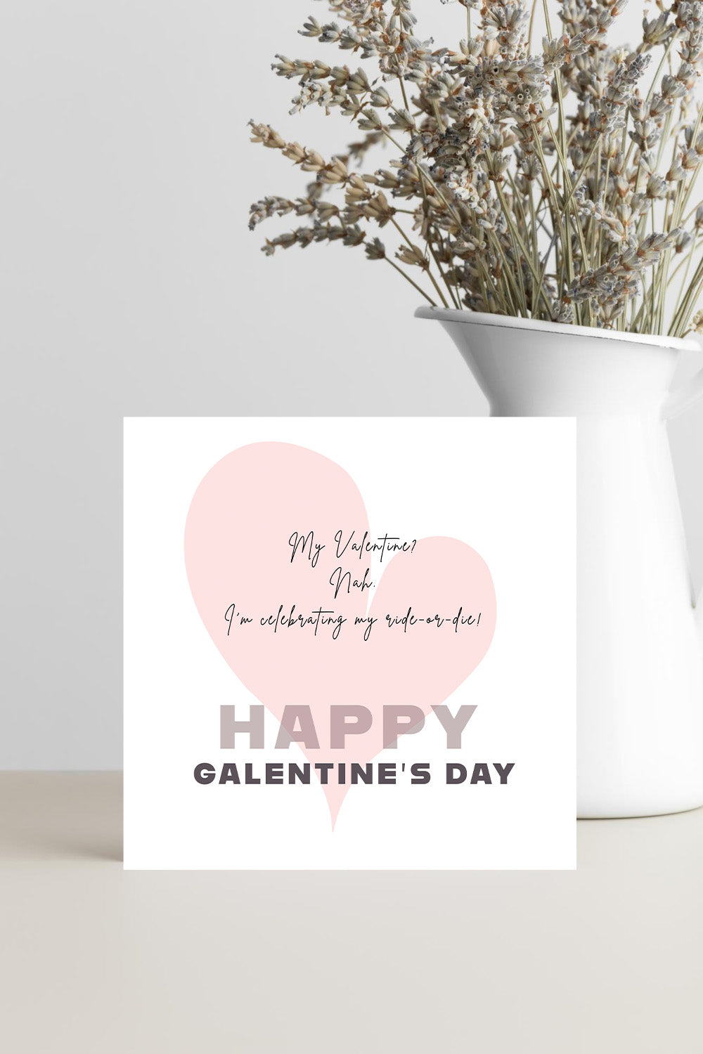 Galentine's Day Card – I'm Celebrating My Ride Or Die!