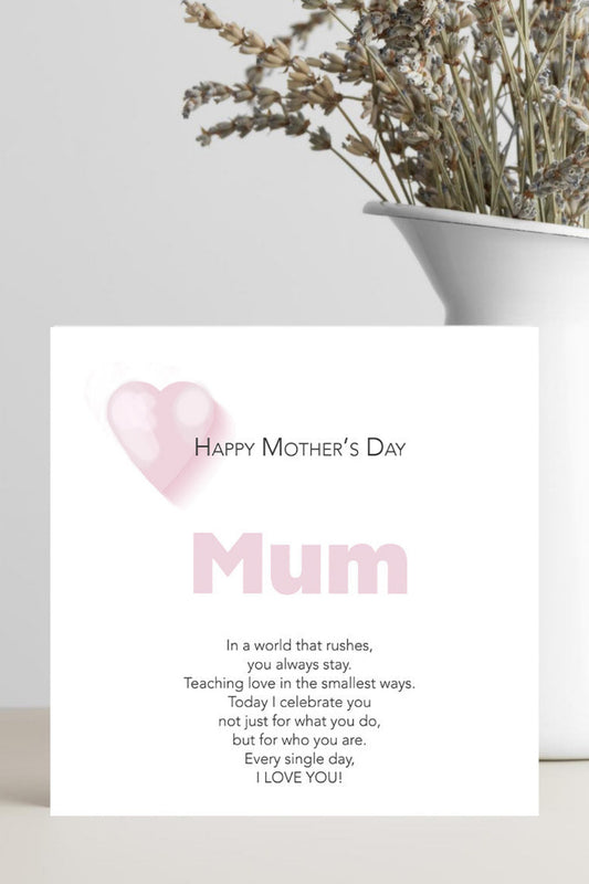 Mother’s Day card for mum with the words in a world that rushes