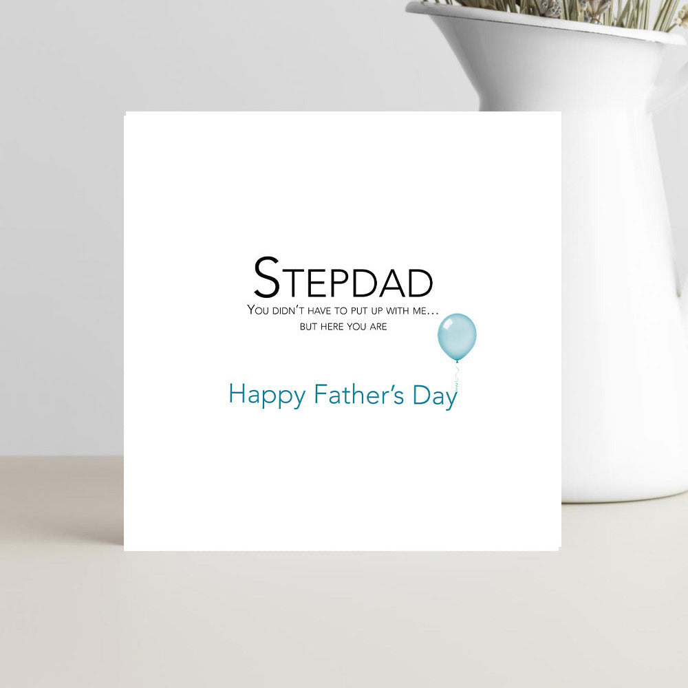 Funny Father’s Day card for stepdad about putting up with me and still being here