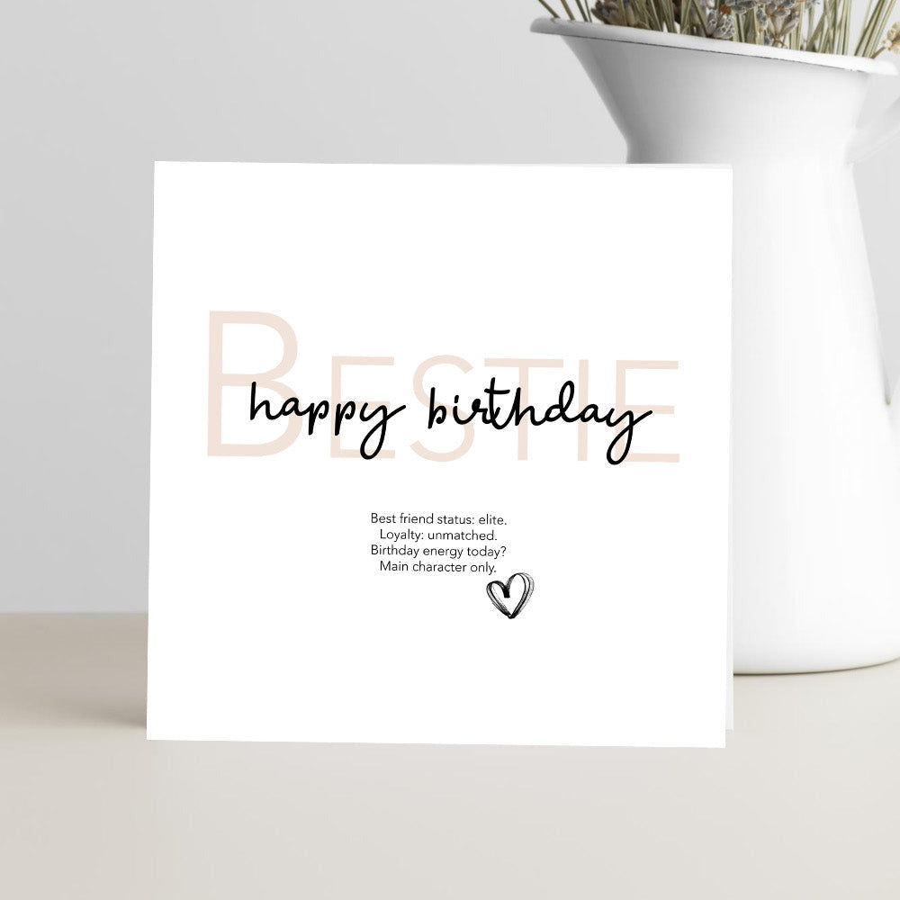 Best friend birthday card featuring the verse "Best friend status: elite. Loyalty: unmatched. Birthday energy today? Main character only" with bold, fun birthday styling.