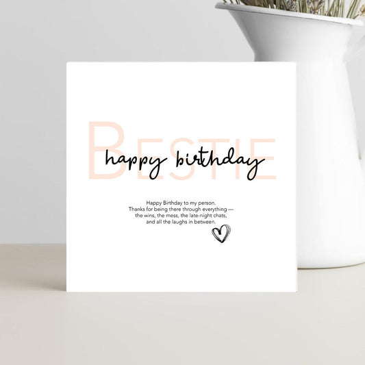 Best friend birthday card featuring the verse "Happy Birthday to my person. Thanks for being there through everything" celebrating a deep friendship bond.