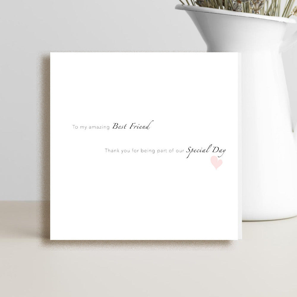 Wedding thank you card for a best friend with the message "To My Amazing Best Friend. Thank you for being part of our special day."