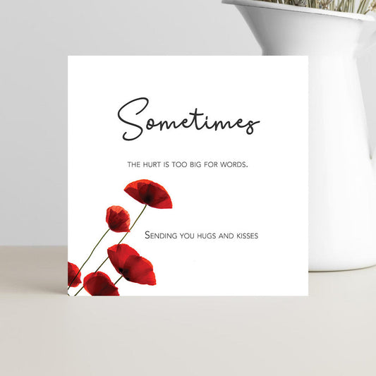 Loss & Grief Card – “Sometimes the Hurt Is Too Big for Words"
