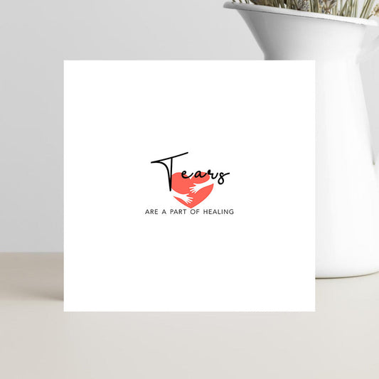 A minimalist condolence greeting card displaying the message “Tears Are a Part of Healing” in elegant lettering, placed on a soft neutral background with a calm, comforting atmosphere.