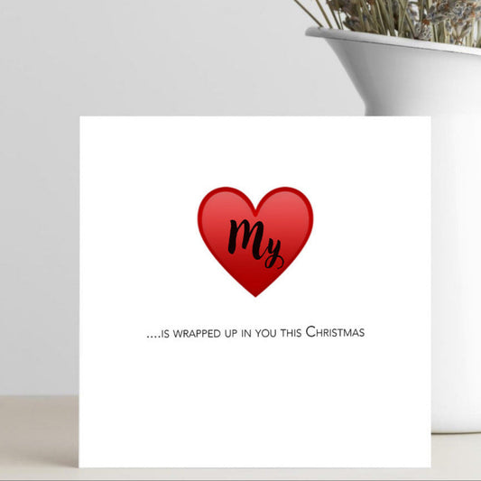 My heart is wrapped up in you Christmas card with red heart
